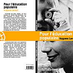 Pour l'éducation populaire, Paris, Éditions du Monde libertaire, 2012, 88 p.