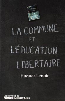  La Commune et l'éducation libertaire. Édition du Monde Libertaire - 2017